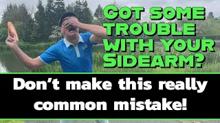 One of the most common sidearm mistakes