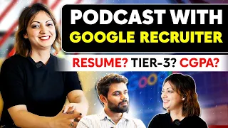 Talk with Google Recruiter | Resume, Tier 3, CGPA, Career Gap….