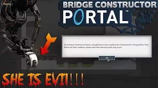 Glados is evil! - The next portal game - Will I get the cake? | Bridge constructor Portal #1