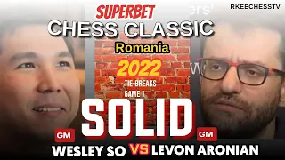 So Solid! || Superbet Chess Classic Romania (2022) || So vs Aronian || Tie-breaks || Game 1 ||