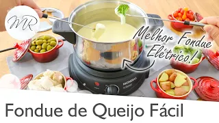 Fondue de Queijo Fácil + Fondue Elétrico Mondial - Maurício Rodrigues