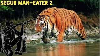 Segur Man-Eater 2 | Kenneth Anderson | Best Hunting Story | Wild Life Story Of Kenneth Anderson