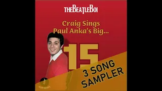 Craig Sings Paul Anka's Big 15 (3 Song Sampler) (READ DESCRIPTION)