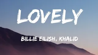 Billie Eilish - Lovely ( Lyrics) ft. Khalid