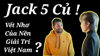 Jack 5 củ là ai? Có đáng bị lên án không? - TRI THỨC THÚ VỊ