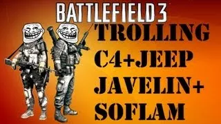 Battlefield 3 Trolling with C4,Javelin,Soflam