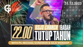 Ibadah Tutup Tahun & Countdown 2024 - Ps. Michael Gunawan - Pk.22.00 (31 Des 2023)
