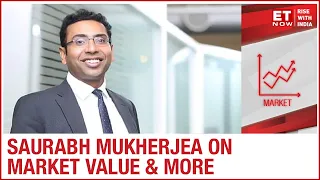 Where is the value in the market? | Saurabh Mukherjea of Marcellus Investment to ET Now