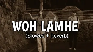 Woh Lamhe Woh Baatein [Slowed + Reverb]