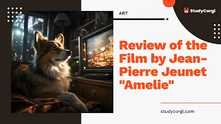 Review of the Film by Jean-Pierre Jeunet "Amelie" - Essay Example