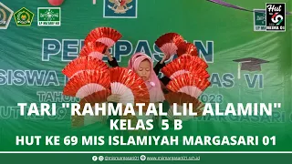 Tari Rahmatal Lil Alamin Kelas 5 B | Purnawiyata & HUT Ke 69 MIS Islamiyah Margasari 01