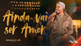 Elvis Elan - Ainda Vai Ser Amor (Debaixo do Sol EP 01)