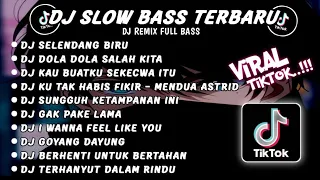 DJ SLOW BASS TERBARU 2024🎵DJ SELENDANG BIRU X DOLA DOAL SALAH KITA VIRAL TIKTOK FULL BASS 2024