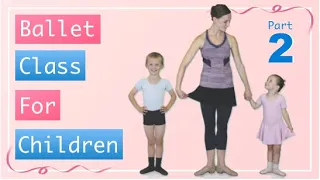 Ballet Class For Children Part 2, Kids Ballet Class For Age 4 to 7 - Ballet Class For Children DVD