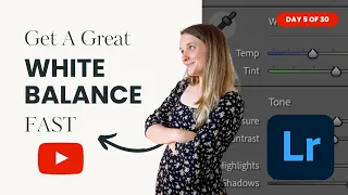 Get A Great White Balance FAST in Lightroom! (Day 5 of 20: Lightroom Tips for Photographers)