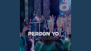 Perdon Yo Te Lo Ruego (En Vivo)