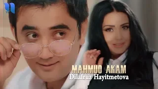 Dilafruz Hayitmetova - Mahmud Akam | Дилафруз Хайитметова - Махмуд Акам