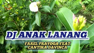 DJ ANAK LANANG VIRAL TIKTOK TERBARU 2024  SINGGLE ANYAR  FAREL PRAYOGA FEAT CANTIKA DAVINCA