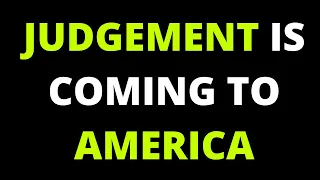 Judgement Is Coming To America