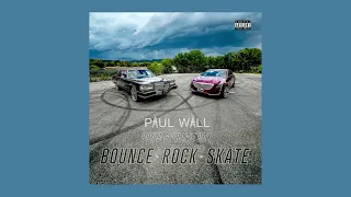 Paul Wall x Bun B x Chalie Boy - Bounce, Rock, Skate (Official Audio)