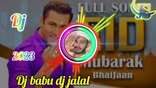 Dj assalamu alaikum assalam Salman Khan DJ remix song 🥳 Eid Mubarak Mubarak Eid Mubarak dj song 2023