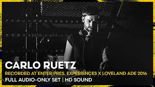 CARLO RUETZ at ENTER. at Loveland ADE 2016 | REMASTERED SET | Loveland Legacy Series