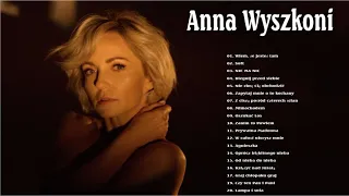 Najpopularniejsze Utwory Anna Wyszkoni ♫ Anna Wyszkoni Najlepsze Składanka ♫ Best Of Anna Wyszkoni