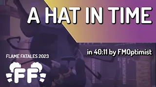 A Hat in Time by FMOptimist in 40:11 - Flame Fatales 2023