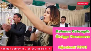 Rehman Cebrayilli Ülviyyə Namazova Şirin Can Ağcabədi TOY YENİ 050 858 84 14