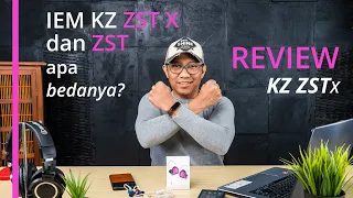 IEM KZ ZST X dan KZ ZST apa bedanya?