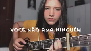 Você não ama ninguém - Bia Marques (cover)