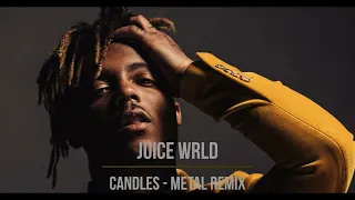 Juice WRLD - Candles (Metal Remix)