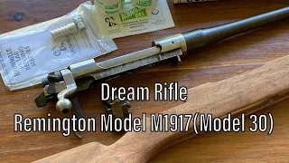 My Dream Rifle Project. Sporterized  Remington M1917 ( Model 30) Part 1