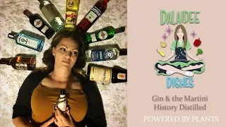 Dalaidee Dishes - Episode 14 - Martini & The History of Gin