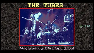 THE TUBES - White Punks On Dope (Live)