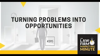 Turning Problems into Opportunities - LFMM 395