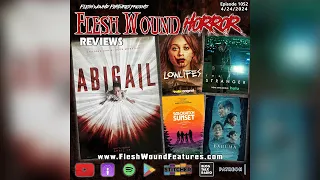 ABIGAIL | LOWLIFES | SASQUATCH SUNSET | THE STRANGER | EXHUMA | Flesh Wound HORROR | Review | 1052