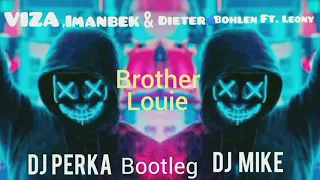 VIZA imanbek & Dieter bohlen ft. Leony - Brother Louie (DJ PERKA & DJ mike bootleg) 2021