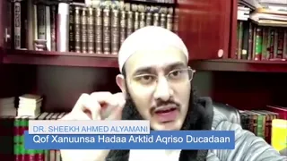 HADAAD ARAKTID QOF XANUUNSAN Ducadaan Aqriso, SI UU ALLE Kaa Badbaadinayaa:: DR AHMED AL-YAMAANI