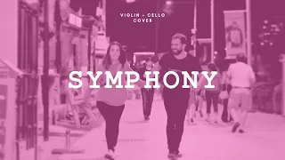 Symphony - Clean Bandit [Violin + Cello Cover]