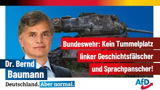 Bernd Baumann (AfD): Bundeswehr — Kein Tummelplatz linker Geschichtsfälscher und Sprachpanscher!