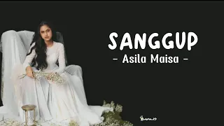 Asila Maisa - sanggup [lirik lagu]