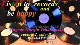 Eugene Onegin Tchaikovsky record 2 side-B Recorded 1937 USSR Aprelevski Zavod #RecordsKing_12781