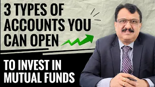 3 Types Of Accounts You Can Open To Invest In Mutual Funds