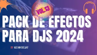 📂 PACK DE EFECTOS PARA DJS VOL.13 | Lo Mejor Del 2024 [¡GRATIS!]