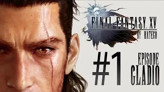 FINAL FANTASY XV: Episode Gladiolus. #1. [Испытание королевского щита]