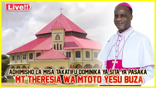 🔴LIVE: Misa takatifu Dominika ya 6 ya Pasaka | Parokia ya Mt.Theresia wa Mtoto Yesu | BUZA