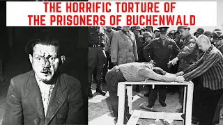 The HORRIFIC Torture Of The Prisoners Of Buchenwald