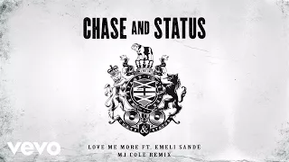 Chase & Status - Love Me More (MJ Cole Remix) ft. Emeli Sandé