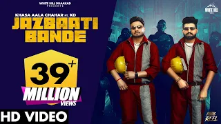 JAZBAATI BANDE (Full Video) Khasa Aala Chahar ft. KD DESIROCK | KHAAS REEL | New Haryanvi Songs 2021